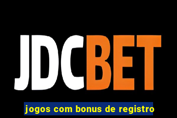 jogos com bonus de registro